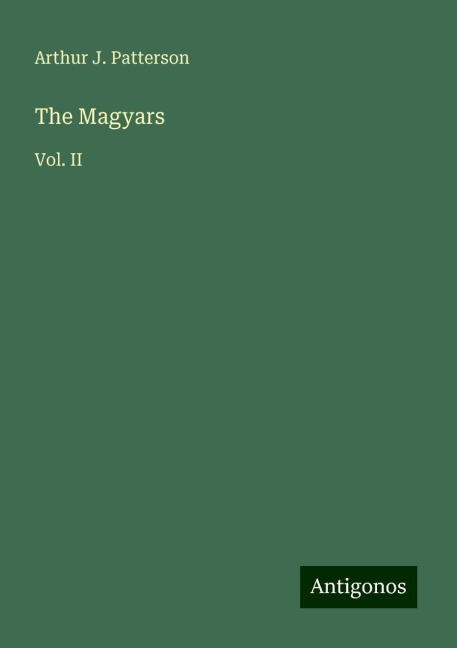 The Magyars: Vol. II