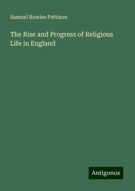The Rise and Progress of Religious Life in England