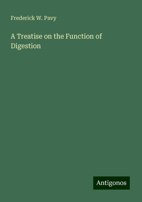 A Treatise on the Function of Digestion