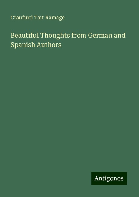 Beautiful Thoughts from German and Spanish Authors