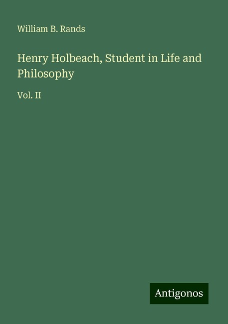 Henry Holbeach, Student in Life and Philosophy: Vol. II