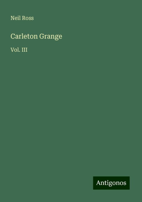 Carleton Grange: Vol. III