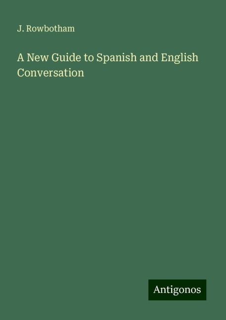 A New Guide to Spanish and English Conversation