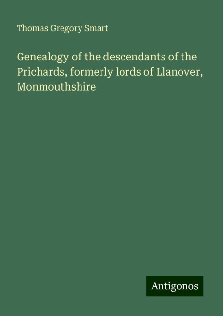 Genealogy of the descendants of the Prichards, formerly lords of Llanover, Monmouthshire