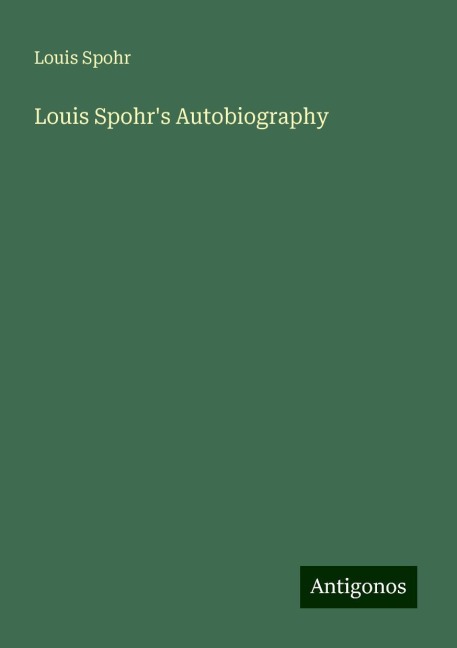 Louis Spohrs Autobiography