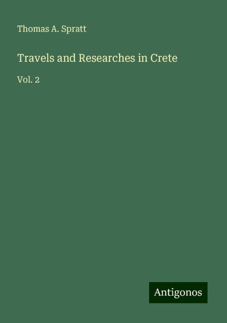 Travels and Researches in Crete: Vol. 2