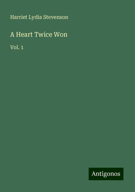 A Heart Twice Won: Vol. 1