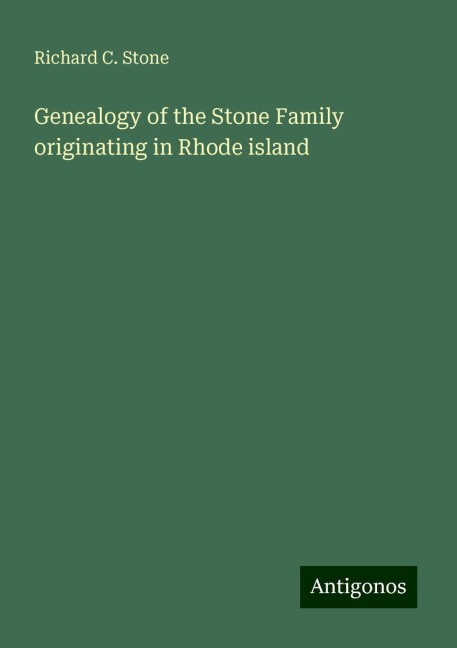 Genealogy of the Stone Family originating in Rhode island