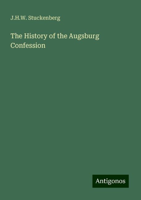 The History of the Augsburg Confession