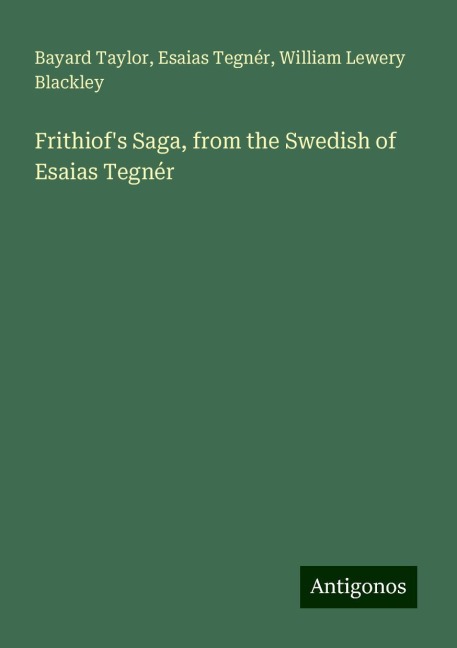 Frithiofs Saga, from the Swedish of Esaias Tegnér