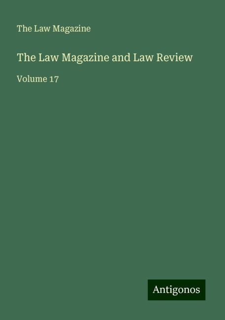The Law Magazine and Law Review: Volume 17