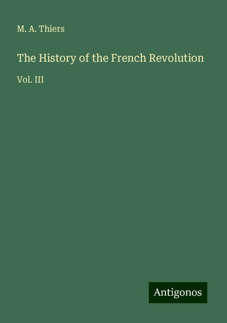 The History of the French Revolution: Vol. III