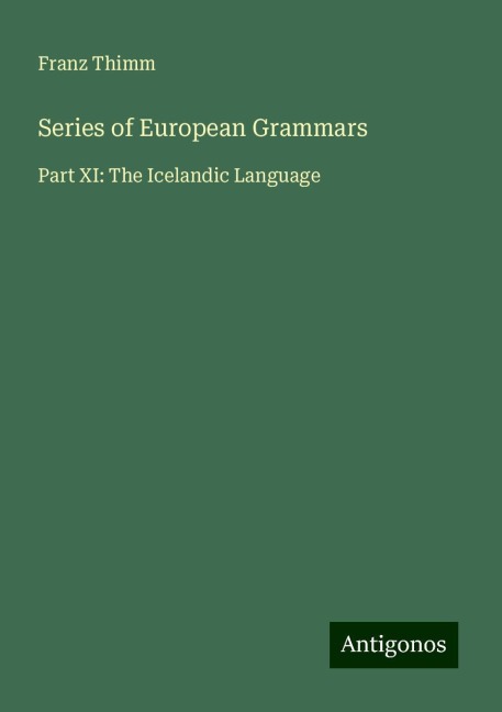 Series of European Grammars: Part XI: The Icelandic Language