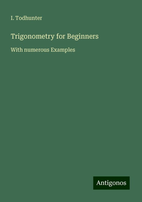 Trigonometry for Beginners: With numerous Examples