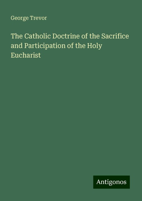 The Catholic Doctrine of the Sacrifice and Participation of the Holy Eucharist