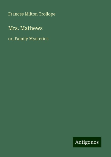Mrs. Mathews: or, Family Mysteries
