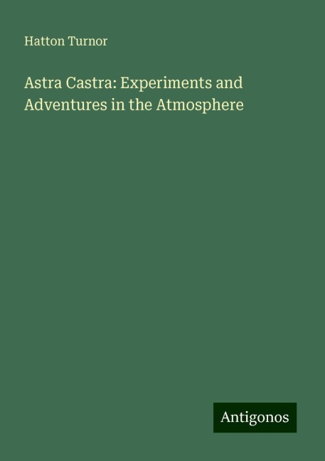 Astra Castra: Experiments and Adventures in the Atmosphere