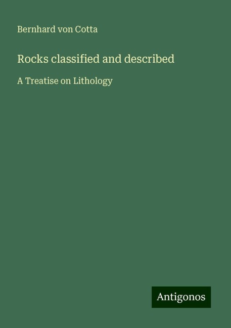 Rocks classified and described: A Treatise on Lithology