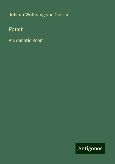 Faust: A Dramatic Poem