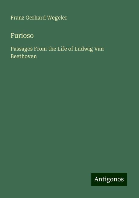 Furioso: Passages From the Life of Ludwig Van Beethoven