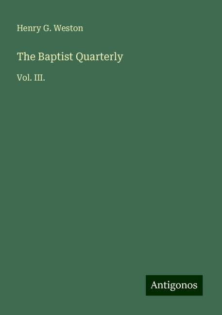 The Baptist Quarterly: Vol. III.