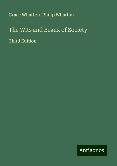 The Wits and Beaux of Society: Third Edition