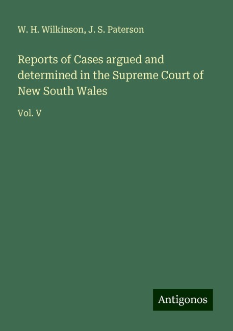 Reports of Cases argued and determined in the Supreme Court of New South Wales: Vol. V