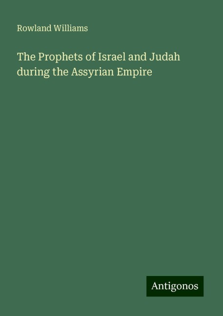 The Prophets of Israel and Judah during the Assyrian Empire