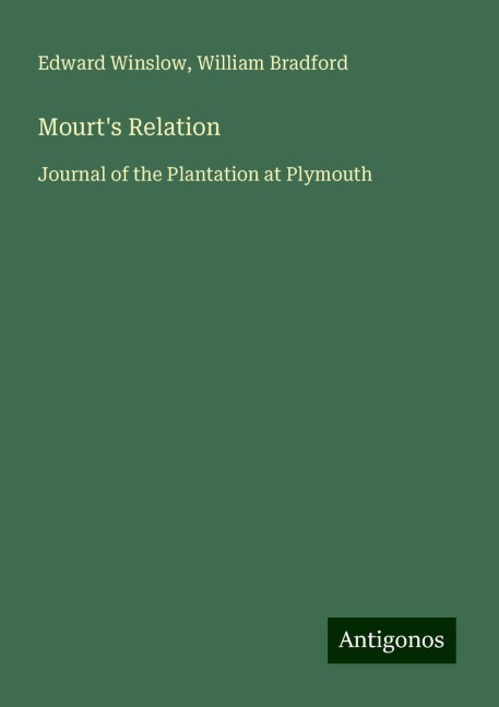 Mourts Relation: Journal of the Plantation at Plymouth