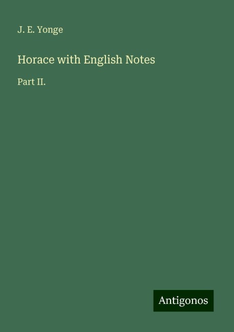 Horace with English Notes: Part II.