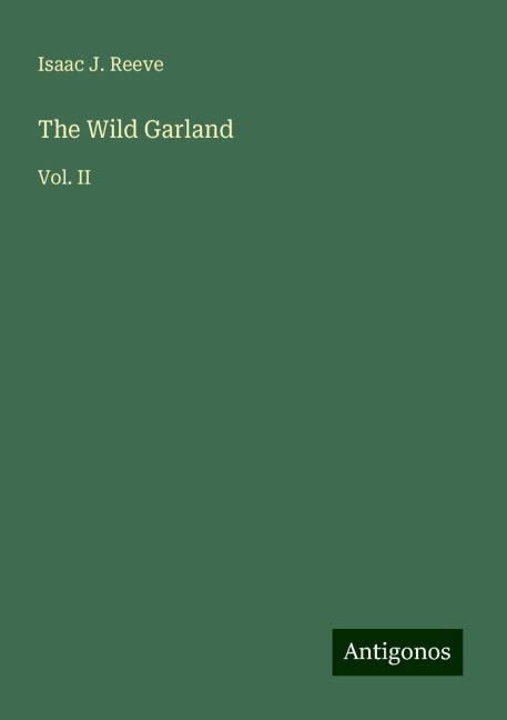The Wild Garland: Vol. II
