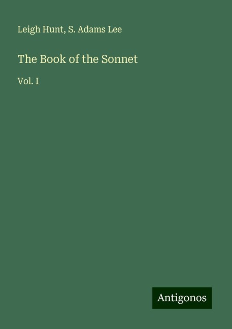 The Book of the Sonnet: Vol. I