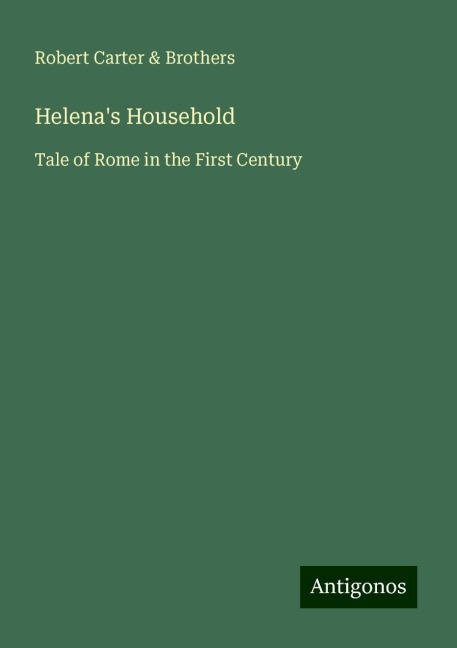Helenas Household: Tale of Rome in the First Century