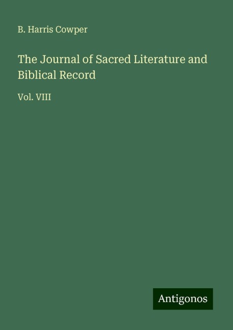 The Journal of Sacred Literature and Biblical Record: Vol. VIII