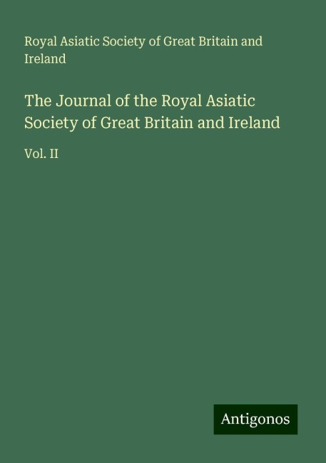 The Journal of the Royal Asiatic Society of Great Britain and Ireland: Vol. II