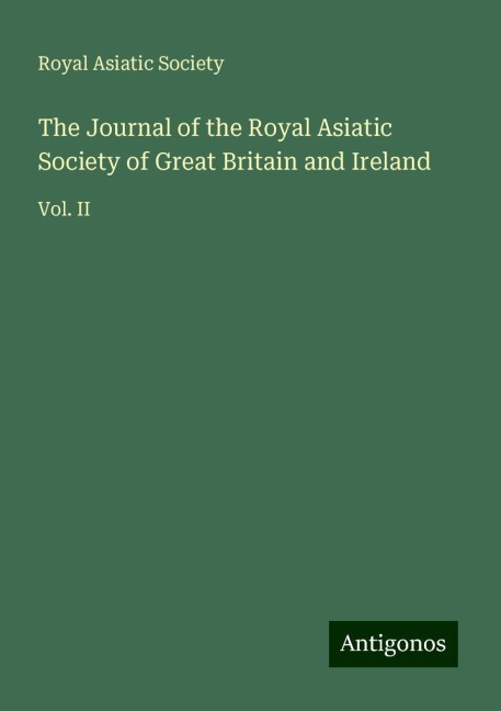 The Journal of the Royal Asiatic Society of Great Britain and Ireland: Vol. II