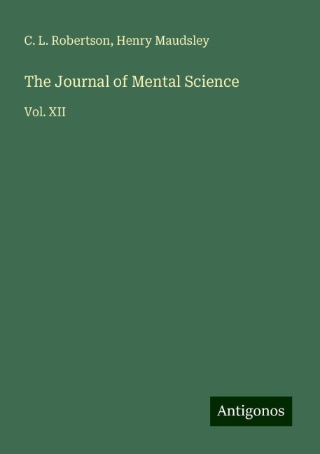 The Journal of Mental Science: Vol. XII