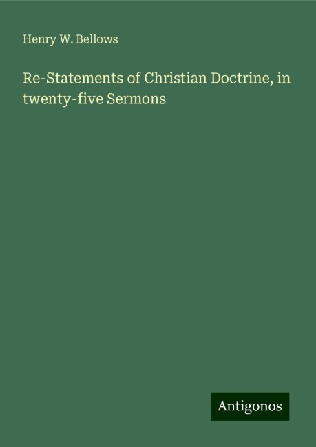 Re-Statements of Christian Doctrine, in twenty-five Sermons