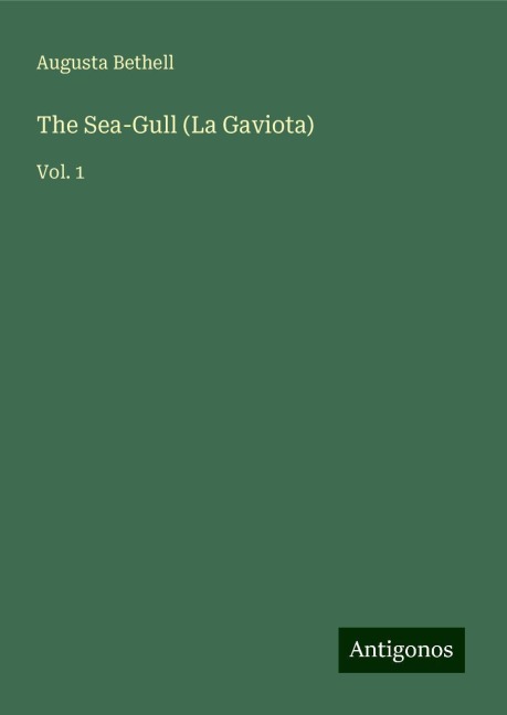 The Sea-Gull (La Gaviota): Vol. 1