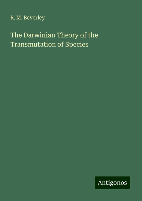 The Darwinian Theory of the Transmutation of Species