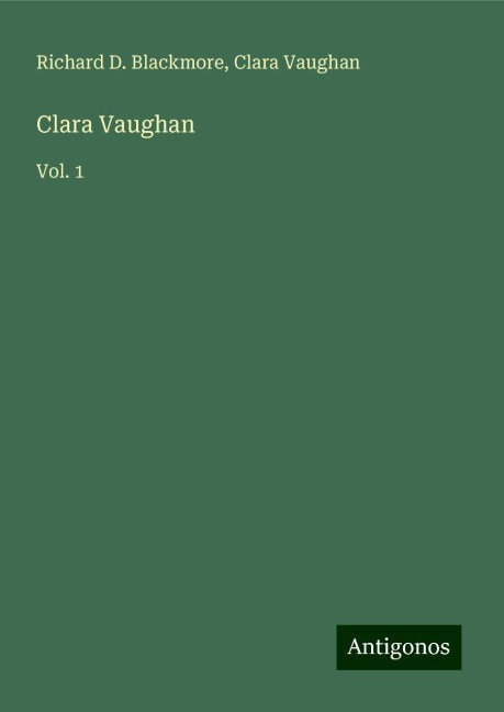 Clara Vaughan: Vol. 1