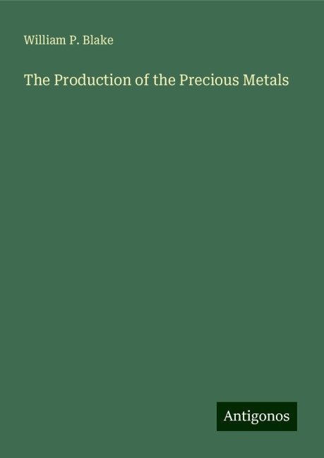 The Production of the Precious Metals