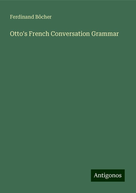 Ottos French Conversation Grammar