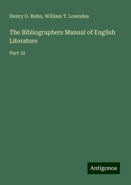 The Bibliographers Manual of English Literature: Part 10
