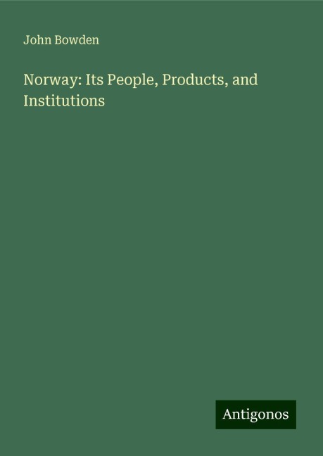 Norway: Its People, Products, and Institutions
