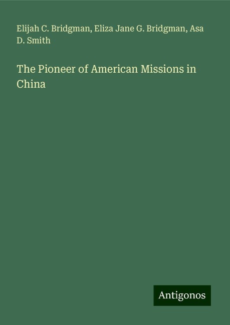 The Pioneer of American Missions in China