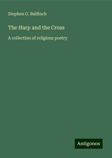 The Harp and the Cross: A collection of religious poetry