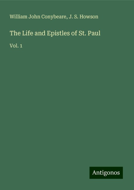 The Life and Epistles of St. Paul: Vol. 1