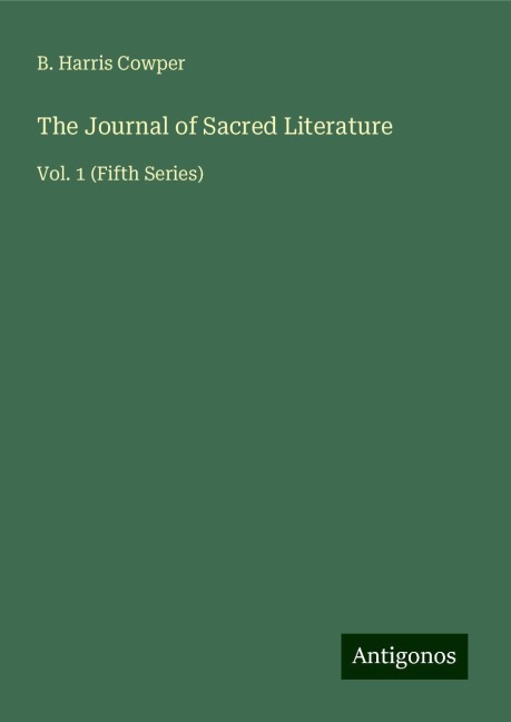 The Journal of Sacred Literature: Vol. 1 (Fifth Series)