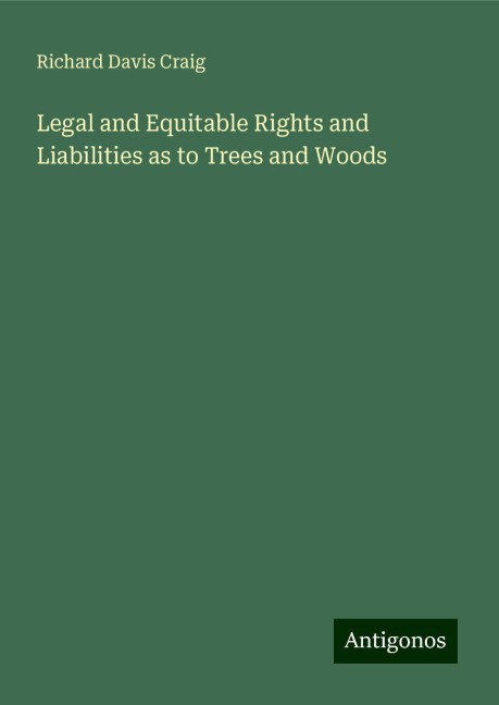 Legal and Equitable Rights and Liabilities as to Trees and Woods